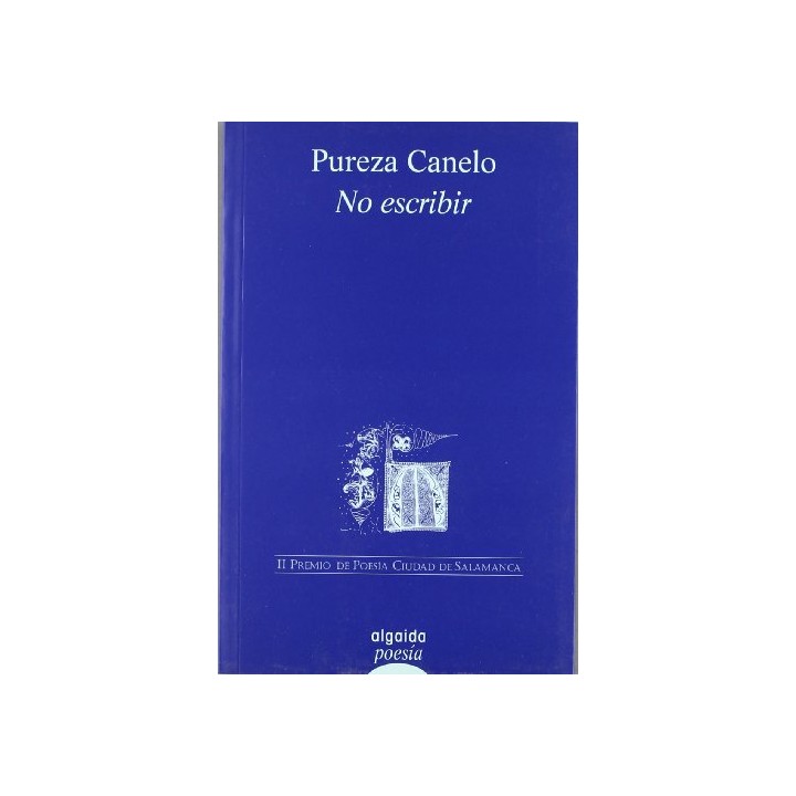 No Escribir (Dedicatoria y firma autógrafa de autor a poeta con obras publicadas) PRIMERA EDICION